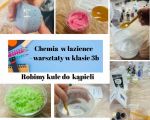 „Chemia w łazience” – warsztaty w klasie 3b, 