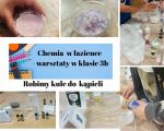 „Chemia w łazience” – warsztaty w klasie 3b, 