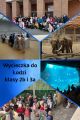 Relacja z wycieczki: klasy 2b i 3a w Łodzi,
